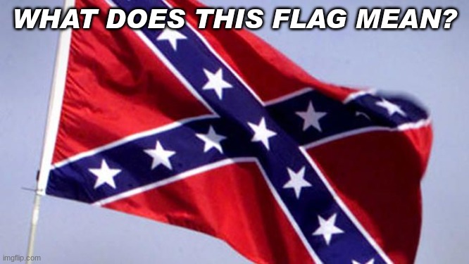 Alabama: | WHAT DOES THIS FLAG MEAN? | made w/ Imgflip meme maker