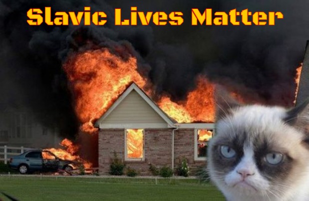 Burn Kitty | Slavic Lives Matter | image tagged in memes,burn kitty,grumpy cat,slavic | made w/ Imgflip meme maker