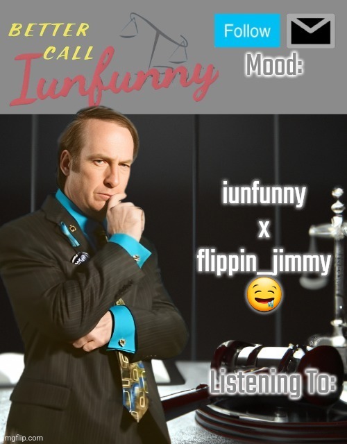 iUnFunny's Better Call Saul template thx iUnFunny | iunfunny x flippin_jimmy 🤤 | image tagged in iunfunny's better call saul template thx iunfunny | made w/ Imgflip meme maker