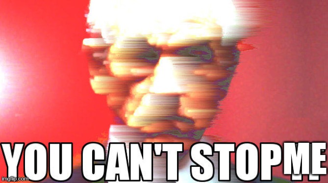 Doom Paul You can’t stop it | ME | image tagged in doom paul you can t stop it | made w/ Imgflip meme maker