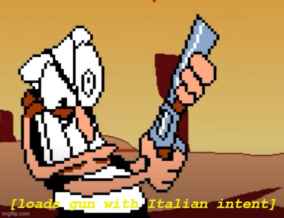 he has a GUN | [loads gun with Italian intent] | image tagged in he has a gun | made w/ Imgflip meme maker