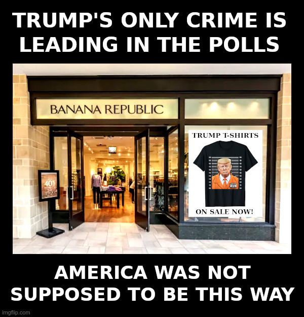 Get Your Trump Banana Republic Mugshot T-Shirt! | image tagged in donald trump,banana republic,t-shirt,sad,he said | made w/ Imgflip meme maker
