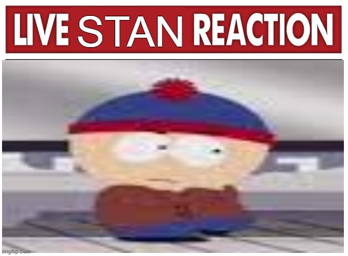 stan marsh jump scare ong | STAN | image tagged in south park,stan marsh ong | made w/ Imgflip meme maker