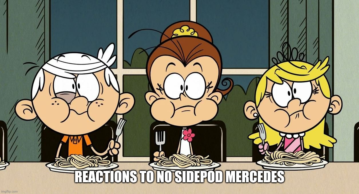 Fernando | REACTIONS TO NO SIDEPOD MERCEDES | image tagged in formula 1,the loud house,lincoln loud | made w/ Imgflip meme maker