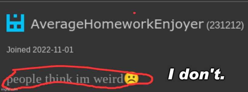 I don't. | made w/ Imgflip meme maker