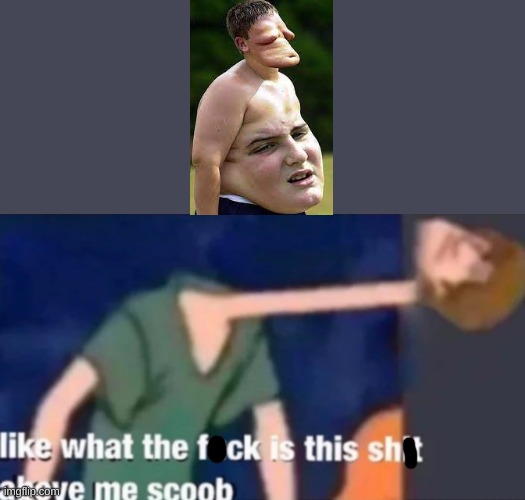 goofy ahh face swap | image tagged in like what the f ck is this sh t above me scoob,goofy ahh,funny memes,funny | made w/ Imgflip meme maker