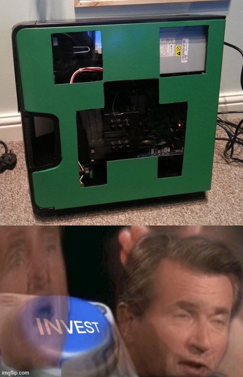 I NEED THAT MINECRAFT PC! | image tagged in invest,gaming,minecraft,memes | made w/ Imgflip meme maker