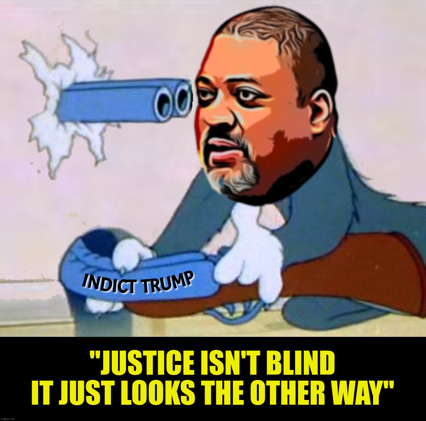 "JUSTICE ISN'T BLIND
IT JUST LOOKS THE OTHER WAY" | made w/ Imgflip meme maker