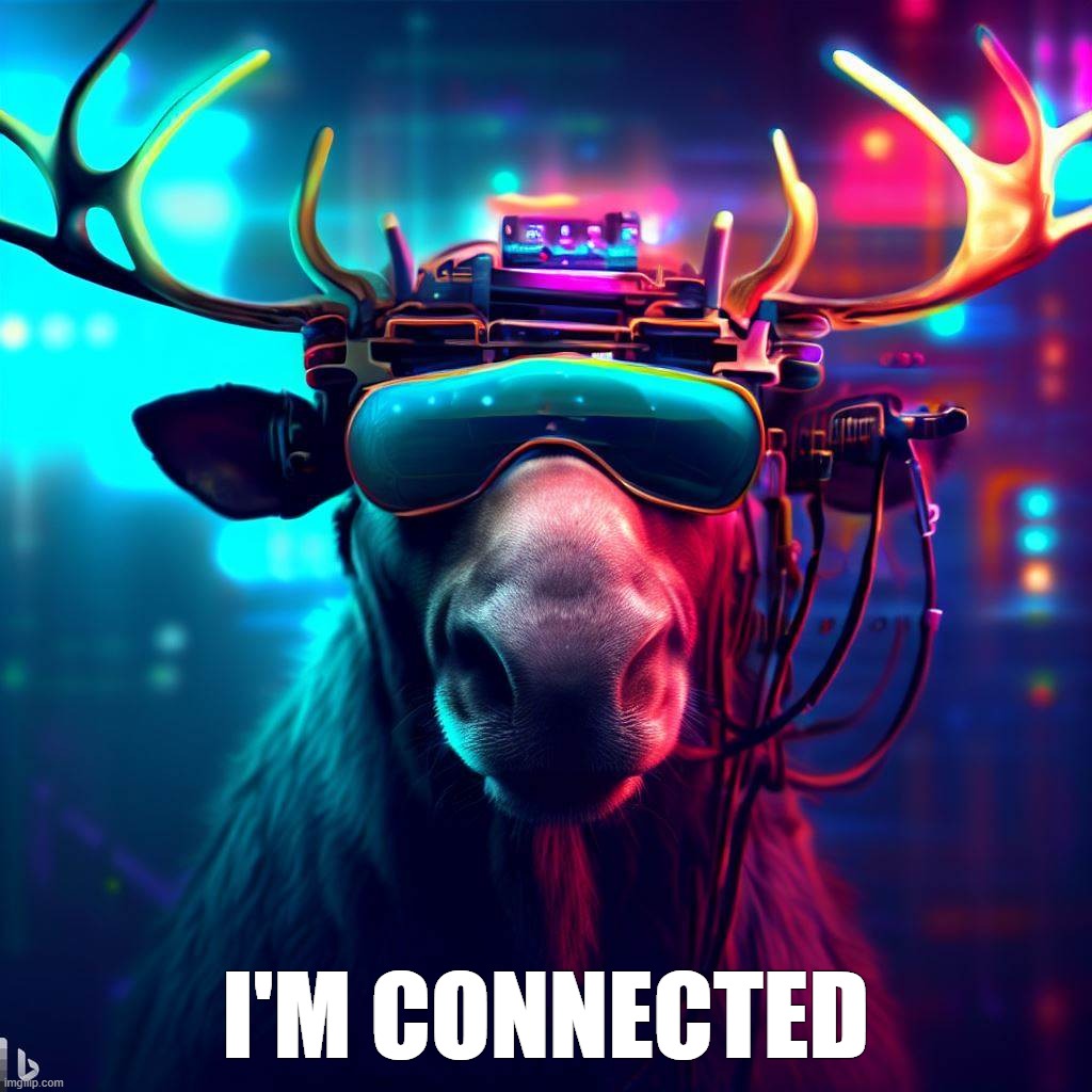 I'm connected | I'M CONNECTED | image tagged in i'm connected,wifi,moose | made w/ Imgflip meme maker
