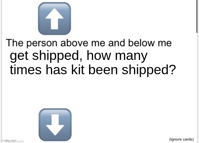 Silver X PeppinoSpaghetti | get shipped, how many times has kit been shipped? | image tagged in person above below | made w/ Imgflip meme maker