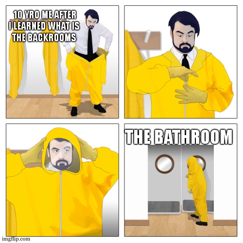 Can't find the difference between BACKrooms anf BATHroom. | 10 YRO ME AFTER I LEARNED WHAT IS 
THE BACKROOMS; THE BATHROOM | image tagged in guy entering a toxic room,they are the same picture,bathroom,backrooms,the backrooms,danger zone | made w/ Imgflip meme maker