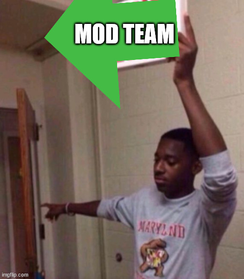 You should join it.... NOW! | MOD TEAM | made w/ Imgflip meme maker