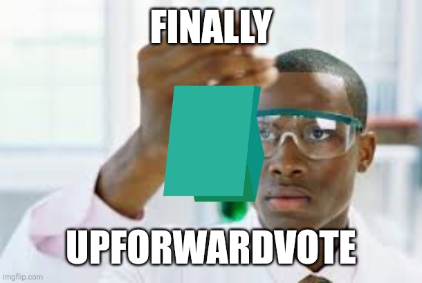 Haha you thought I was done! | FINALLY; UPFORWARDVOTE | image tagged in finally,vote | made w/ Imgflip meme maker