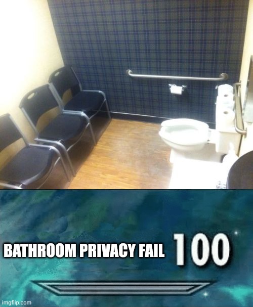 Bathroom privacy fail | BATHROOM PRIVACY FAIL | image tagged in skyrim skill meme,bathroom,you had one job,toilet,chairs,memes | made w/ Imgflip meme maker