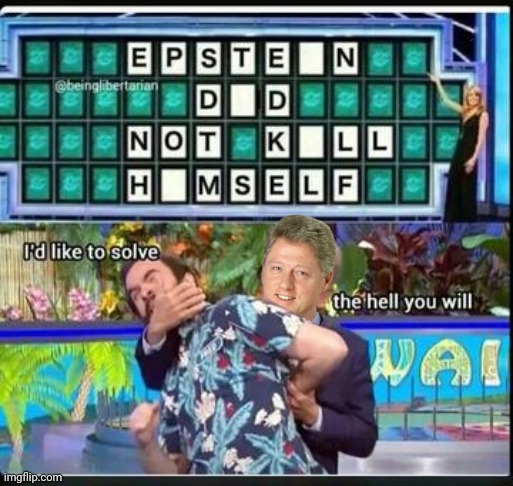 Epstein riddle Wheel of Fortune | image tagged in bill clinton scared | made w/ Imgflip meme maker