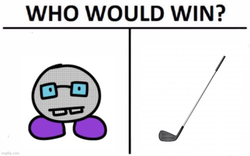 Who Would Win? | image tagged in memes,who would win | made w/ Imgflip meme maker