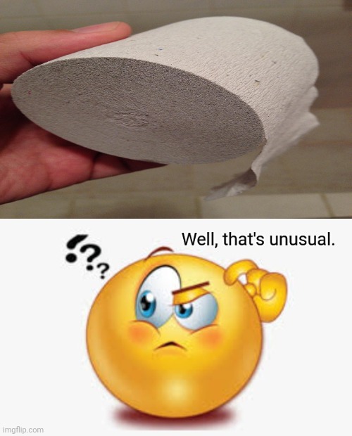 A toilet paper with no hole: *punches in the hole* | image tagged in well that's unusual,toilet paper,you had one job,memes,design fails,design fail | made w/ Imgflip meme maker