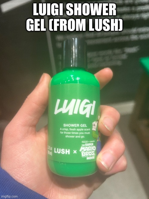 LUIGI SHOWER GEL (FROM LUSH) | made w/ Imgflip meme maker