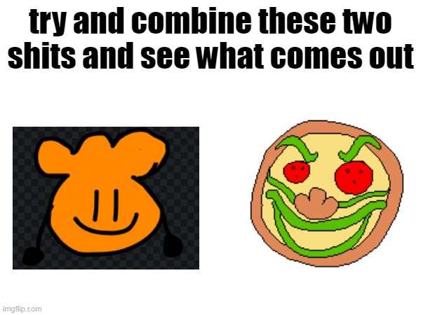 you have to draw it and also the one on the left is a turnip | try and combine these two shits and see what comes out | made w/ Imgflip meme maker