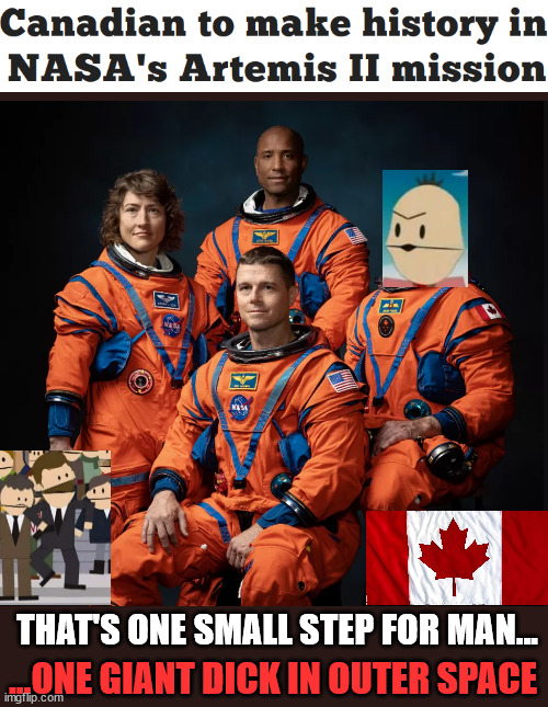 "Does the Artemis run on electricity?" "No, it uses liquid methane gas." <fart> | ...ONE GIANT DICK IN OUTER SPACE; THAT'S ONE SMALL STEP FOR MAN... | image tagged in south park,nasa,america vs canada,canada | made w/ Imgflip meme maker