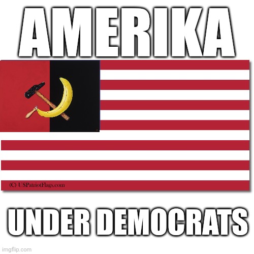 America has always been a republic. | AMERIKA; UNDER DEMOCRATS | image tagged in america,hammer,banana,republic | made w/ Imgflip meme maker