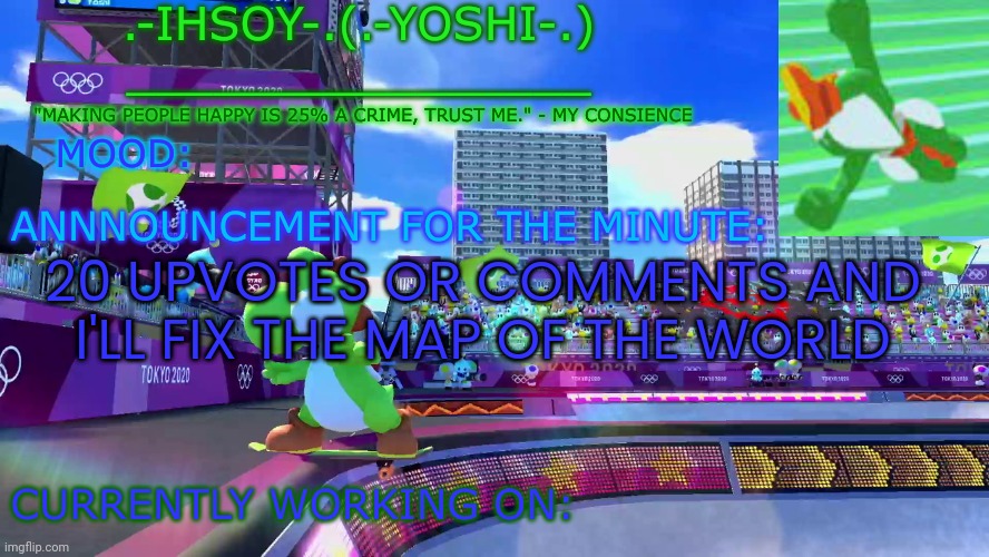 .-ihsoY-. Template | 20 UPVOTES OR COMMENTS AND I'LL FIX THE MAP OF THE WORLD | image tagged in -ihsoy- template | made w/ Imgflip meme maker