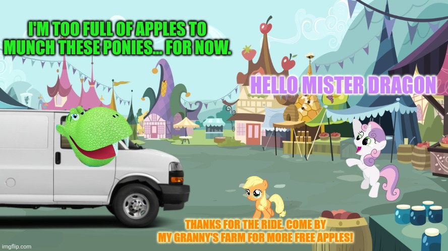 Mlp background | HELLO MISTER DRAGON THANKS FOR THE RIDE. COME BY MY GRANNY'S FARM FOR MORE FREE APPLES! I'M TOO FULL OF APPLES TO MUNCH THESE PONIES... FOR  | image tagged in mlp background | made w/ Imgflip meme maker