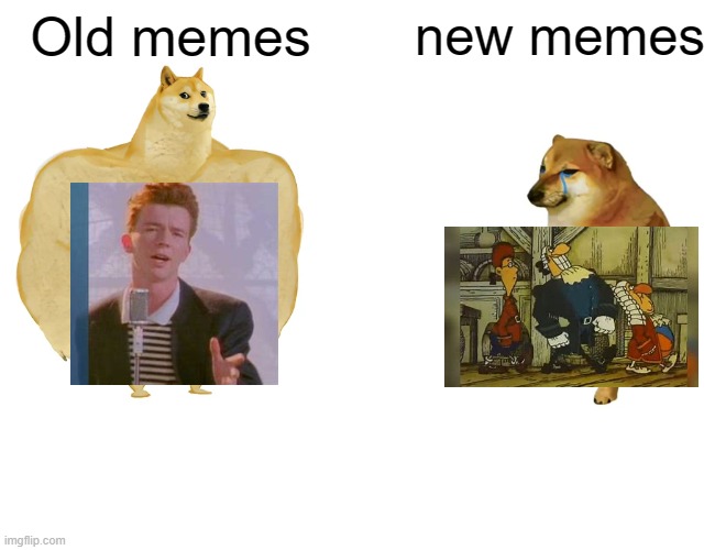 Buff Doge vs. Cheems | Old memes; new memes | image tagged in memes,buff doge vs cheems | made w/ Imgflip meme maker