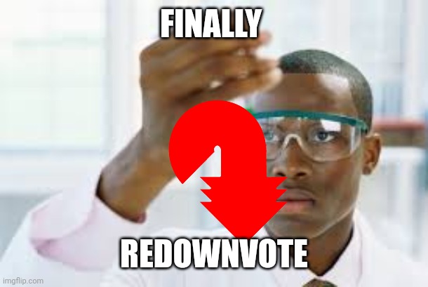 For when they upvote beg and the rest of the meme is cringe too | FINALLY; REDOWNVOTE | image tagged in finally,vote,downvote,downvotes,downvoting | made w/ Imgflip meme maker