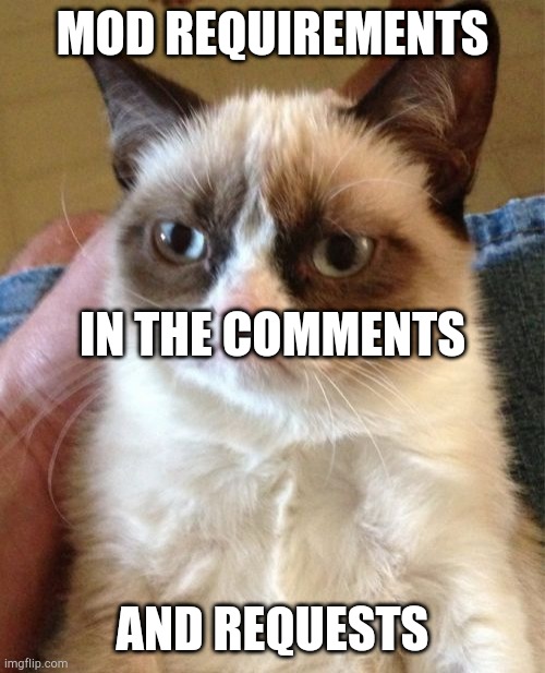 Grumpy Cat Meme | MOD REQUIREMENTS; IN THE COMMENTS; AND REQUESTS | image tagged in memes,grumpy cat | made w/ Imgflip meme maker