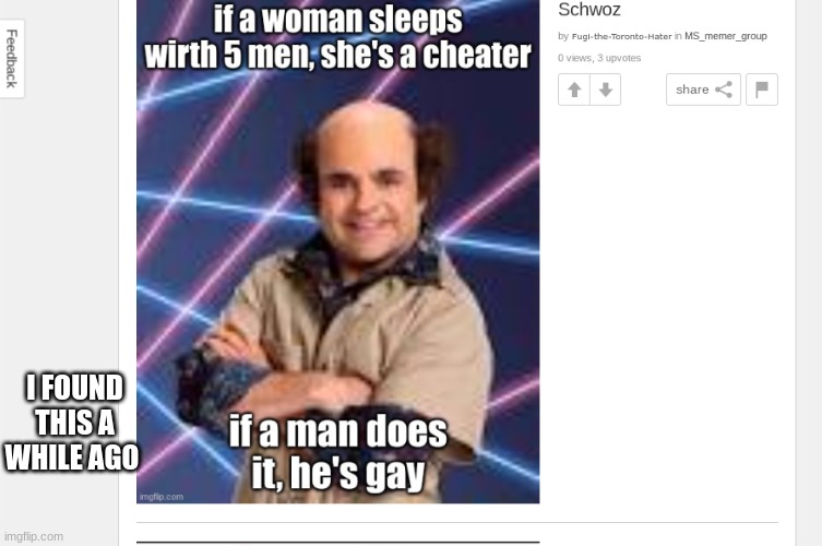 i found this a while ago | I FOUND THIS A WHILE AGO | image tagged in gay,danger,what | made w/ Imgflip meme maker