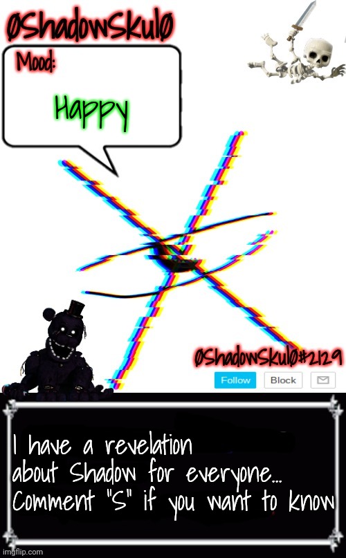 SSFR'S Template 2022 | Happy; I have a revelation about Shadow for everyone...
Comment "S" if you want to know | image tagged in ssfr's template 2022 | made w/ Imgflip meme maker