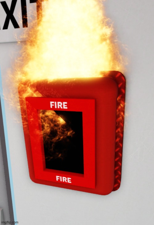 fire alarm on fire | image tagged in fire alarm on fire | made w/ Imgflip meme maker