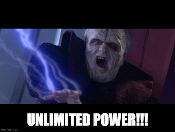 Unlimited Power | UNLIMITED POWER!!! | image tagged in unlimited power | made w/ Imgflip meme maker