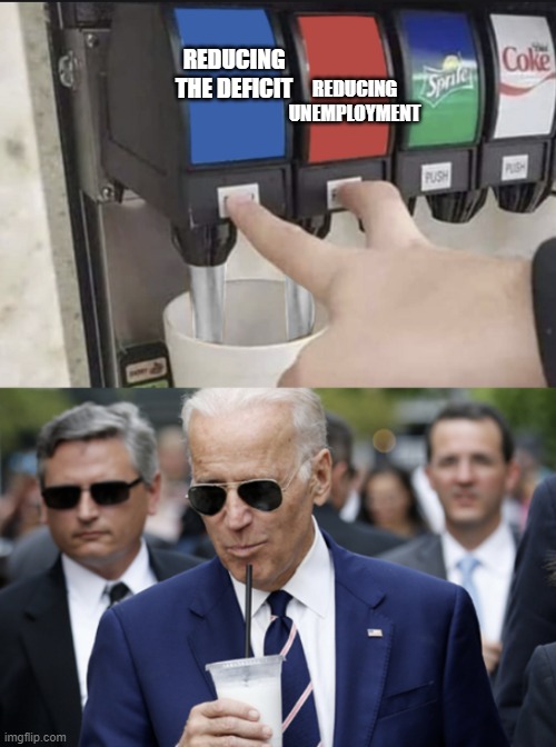 Biden Takes Both | REDUCING THE DEFICIT; REDUCING UNEMPLOYMENT | image tagged in biden takes both,joe biden,dark brandon,soda,drinking | made w/ Imgflip meme maker