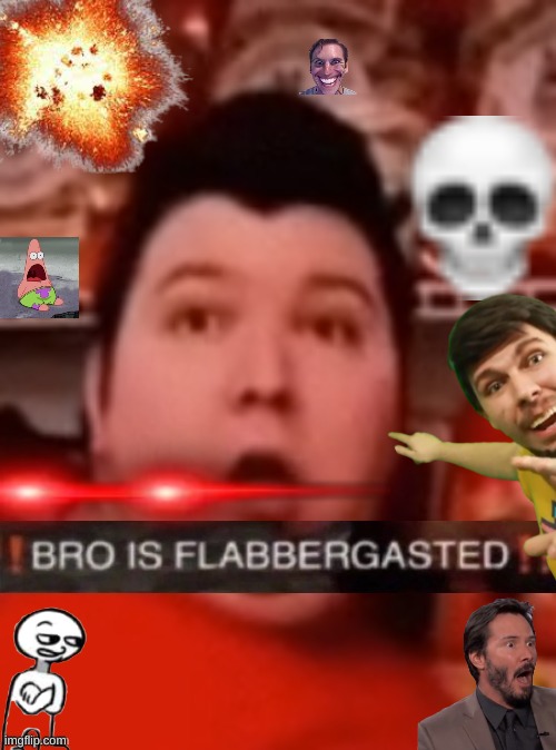 Bro is flabbergasted Blank Meme Template