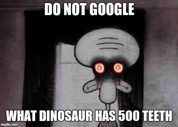 Dont... | image tagged in funny,dinosaur,squidward | made w/ Imgflip meme maker