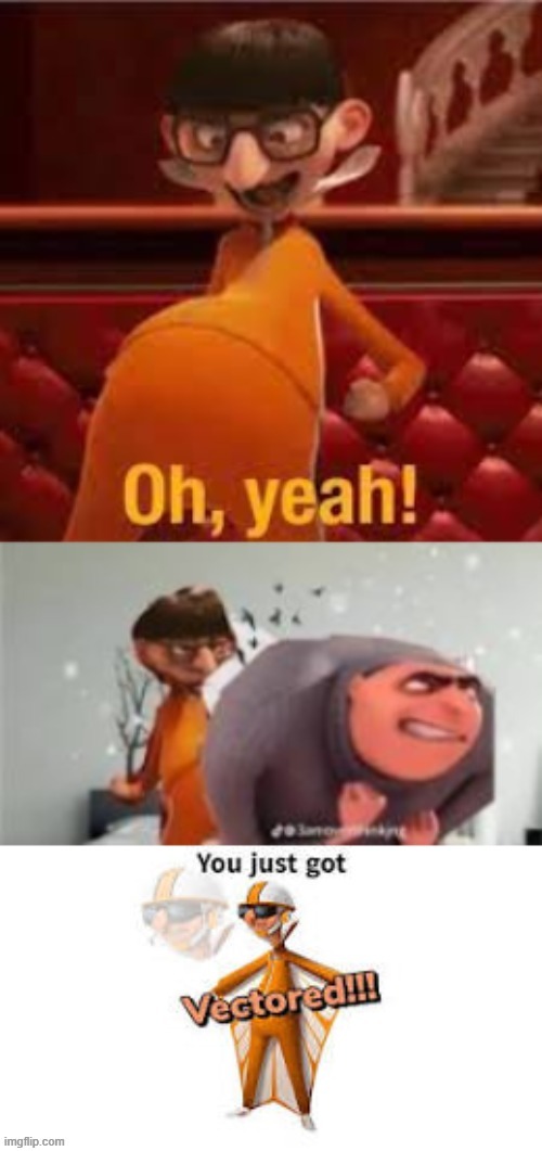 image tagged in gru meme | made w/ Imgflip meme maker