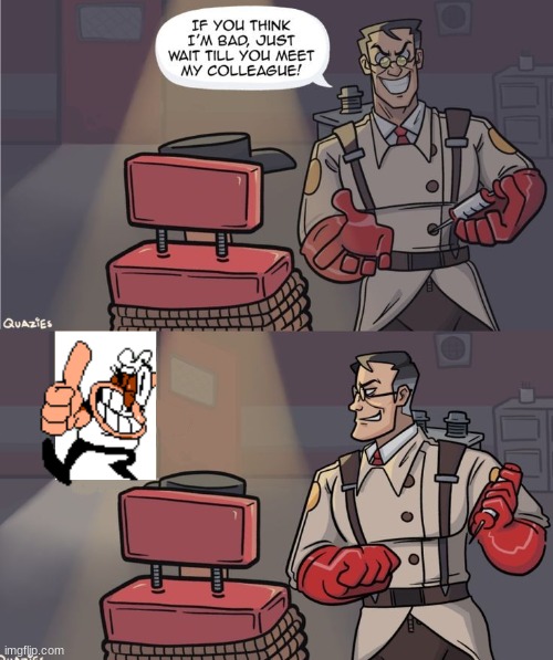 Wait Till You Meet My Colleague (No Engineer) | image tagged in wait till you meet my colleague no engineer | made w/ Imgflip meme maker