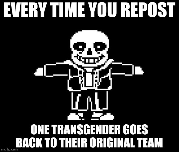 every time you repost... | image tagged in every time you repost | made w/ Imgflip meme maker