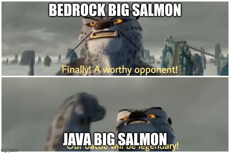 Our Battle Will Be Legendary | BEDROCK BIG SALMON JAVA BIG SALMON | image tagged in our battle will be legendary | made w/ Imgflip meme maker