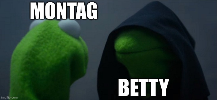 Montag Meme