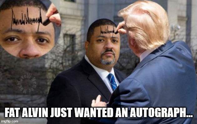 It's all a misunderstanding... Fat Alvin just wanted a photo op... | FAT ALVIN JUST WANTED AN AUTOGRAPH... | image tagged in corrupt,democrats | made w/ Imgflip meme maker