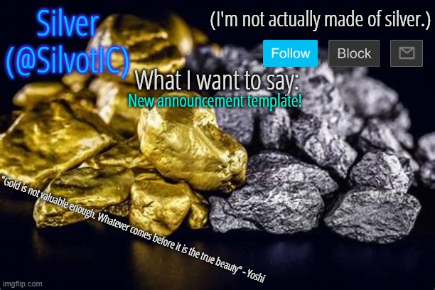 Took me a few, but it's done | New announcement template! | image tagged in silvotic announcement template | made w/ Imgflip meme maker