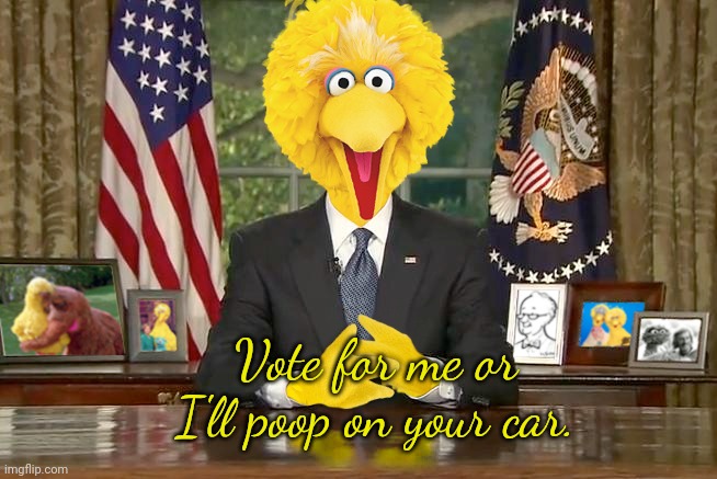 Vote for me or I'll poop on your car. | made w/ Imgflip meme maker