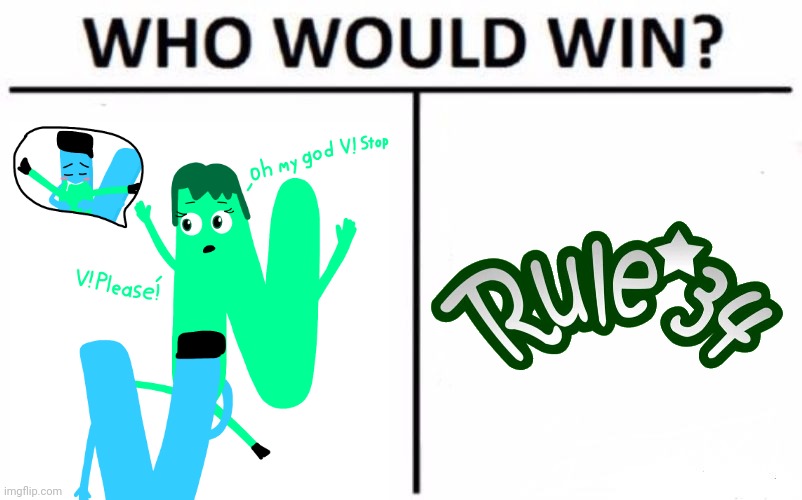 Charlie and the Alphabet Letter N x Letter V Rule 34 | image tagged in memes,who would win,charlie and the alphabet,rule 34,n,v | made w/ Imgflip meme maker