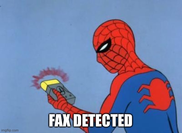spiderman detector | FAX DETECTED | image tagged in spiderman detector | made w/ Imgflip meme maker