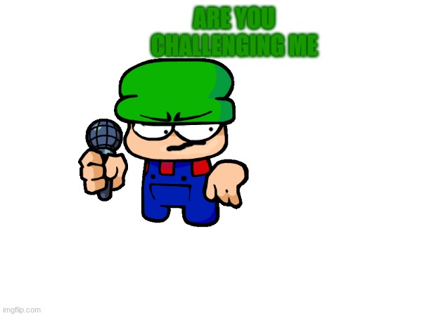 ARE YOU CHALLENGING ME | made w/ Imgflip meme maker