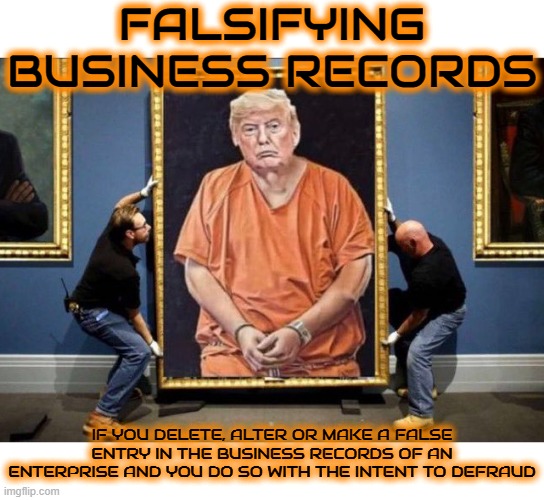 71543-23 | FALSIFYING BUSINESS RECORDS; IF YOU DELETE, ALTER OR MAKE A FALSE ENTRY IN THE BUSINESS RECORDS OF AN ENTERPRISE AND YOU DO SO WITH THE INTENT TO DEFRAUD | image tagged in falsiying business records,lie,doctor,fake,counterfeit,alter | made w/ Imgflip meme maker