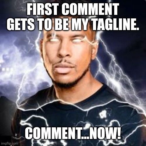 Kys thunder guy | FIRST COMMENT GETS TO BE MY TAGLINE. COMMENT...NOW! | image tagged in kys thunder guy | made w/ Imgflip meme maker
